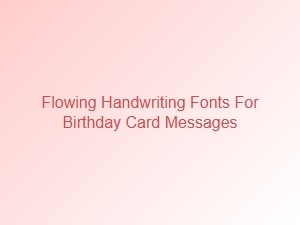 Flowing Fonts for Heartfelt Birthday Card Messages
