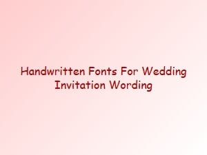Choosing Elegant Handwritten Fonts for Wedding Invitations
