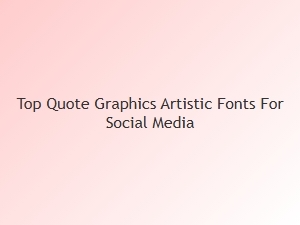 Crafting Quote Graphics with Artistic Fonts for Social Media