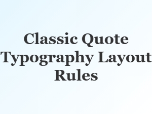 Mastering Layout Rules for Classic Quote Typography