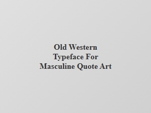 The Bold Font of Frontier Legend Quotes